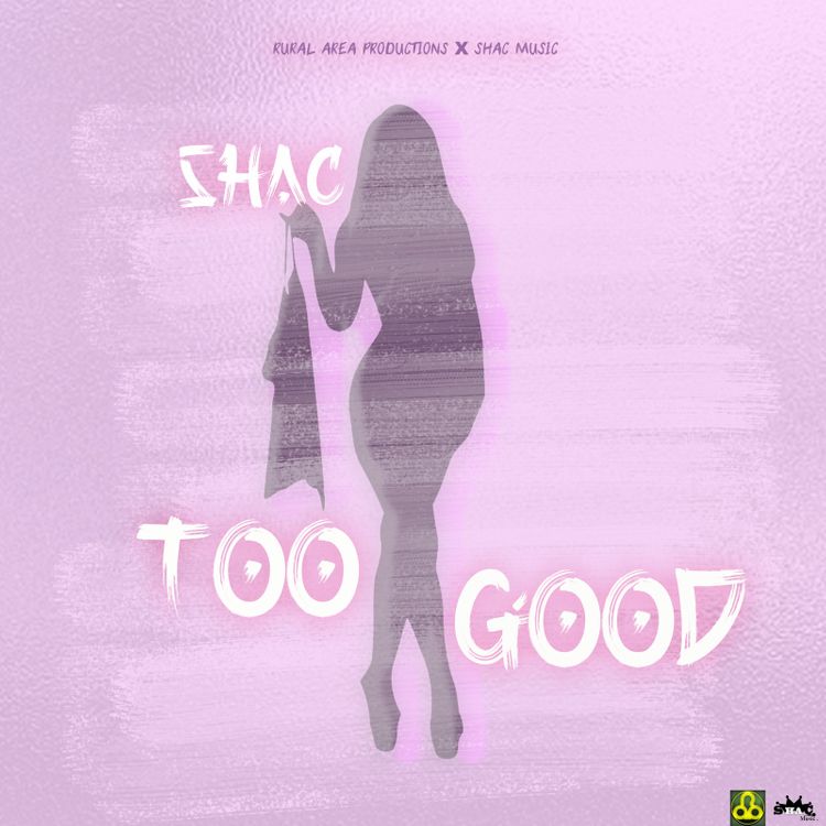 Shac – Too Good